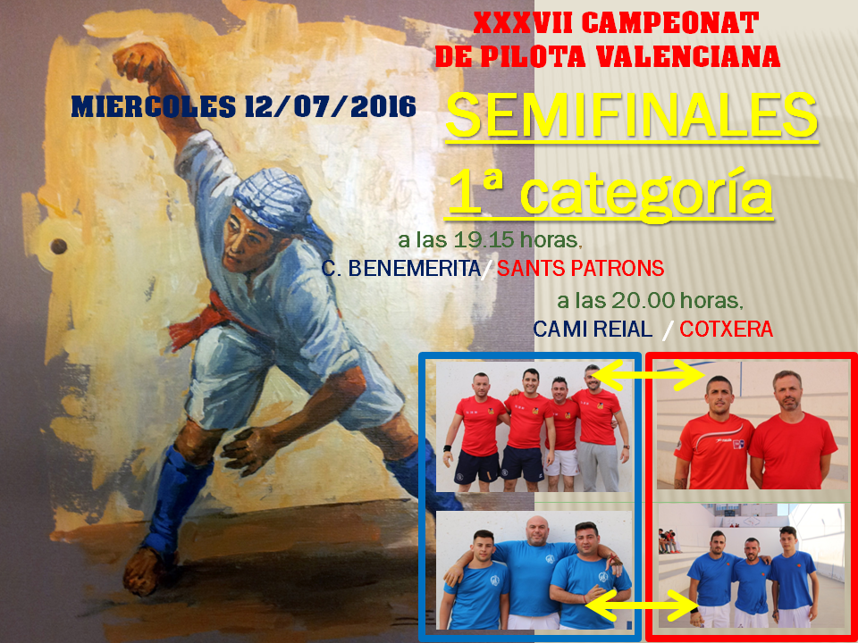  SEMIFINALES XXXVI CAMPEONAT DE PILOTA VALENCIANA CATEGORIA “A”