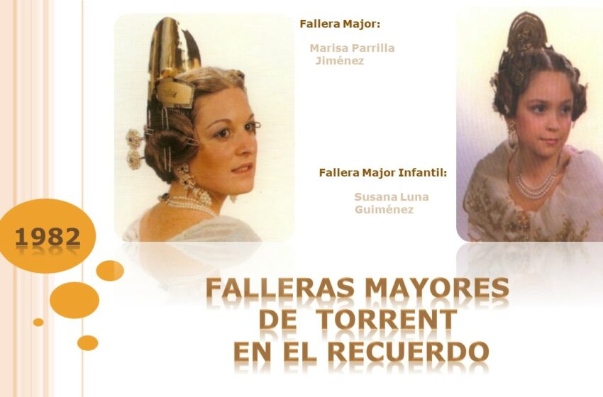  FALLERAS MAYORES DE  TORRENT EN EL RECUERDO 1982