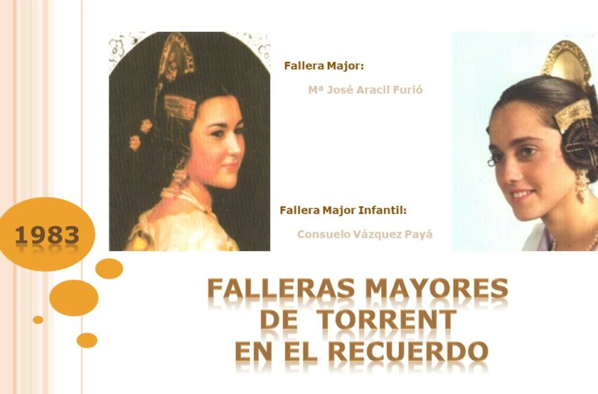  FALLERAS MAYORES DE  TORRENT EN EL RECUERDO 1983