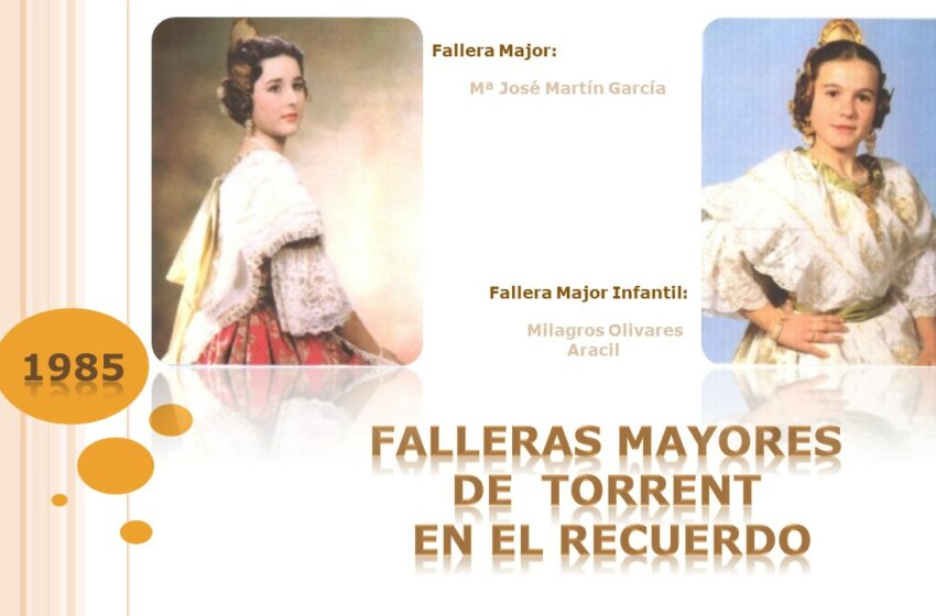  FALLERAS MAYORES DE  TORRENT EN EL RECUERDO 1985