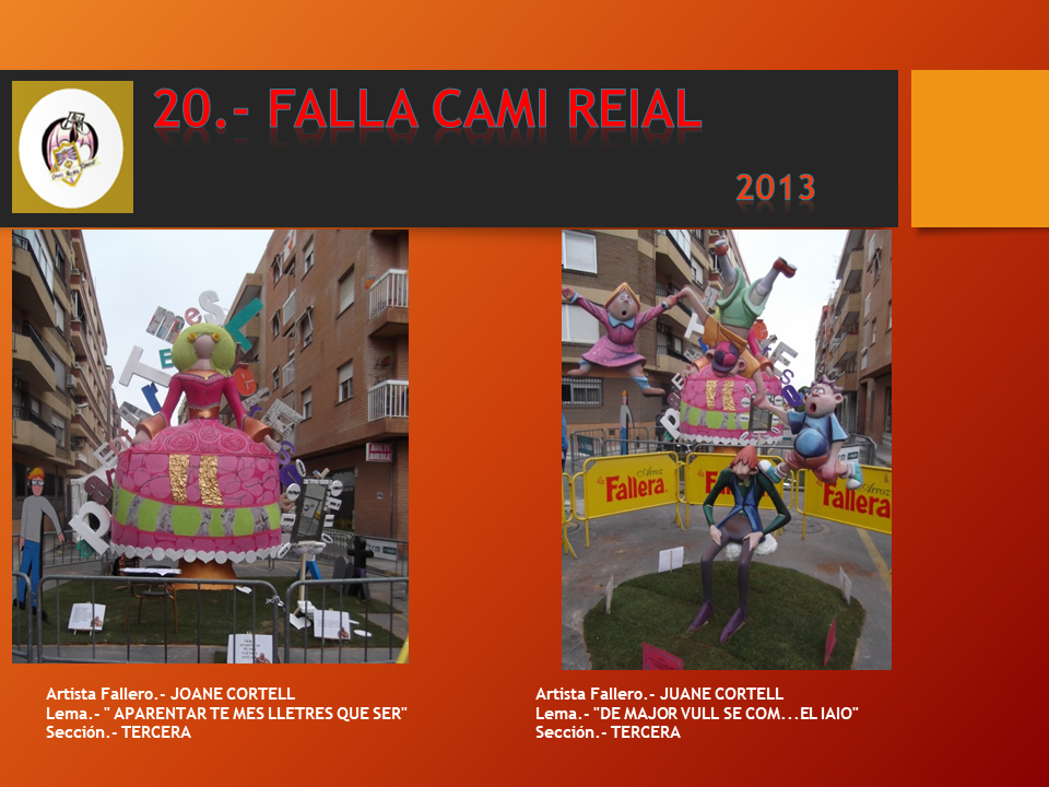  NUESTRAS FALLAS 2013 20.- FALLA CAMI REIAL