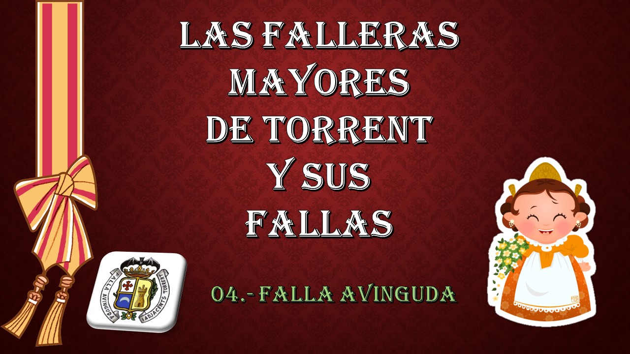  LAS FALLAS Y LAS FALLERAS MAYORES DE TORRENT