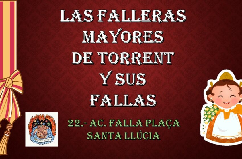  LAS FALLERAS MAYORES DE TORRENT Y SUS FALLAS, FALLA PLAÇA SANTA LLÚCIA