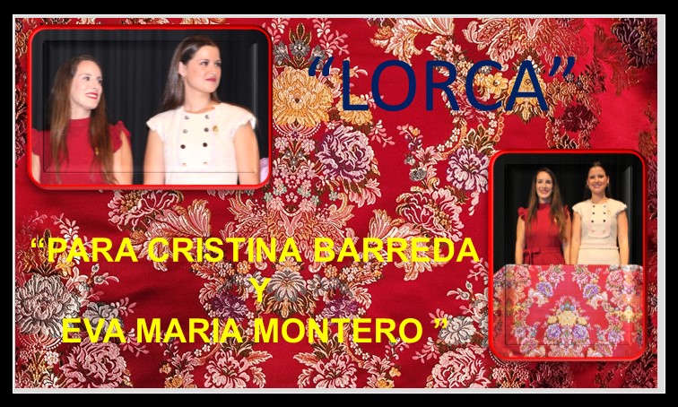  LORCA” PARA CRISTINA BARREDA Y EVA MARIA MONTERO